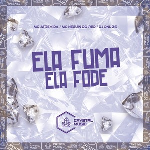 Ela Fuma, Ela Fode (Explicit)