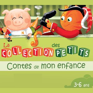 Contes de mon enfance (La collection des petits, 3-6 ans)