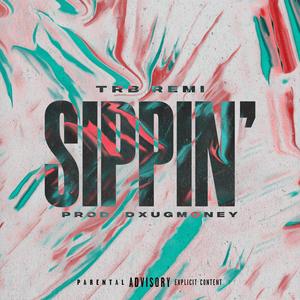 Sippin' (Explicit)