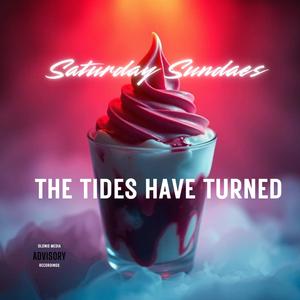 The Tides Have Turned (feat. Saturday Sundaes)