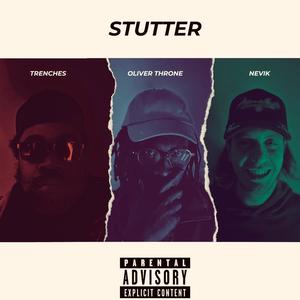 Stutter (feat. TRENCHES & Nevik) [Explicit]