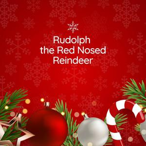 Rudolph the Red Nosed Reindeer