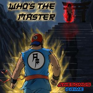 Who's The Master (Explicit)