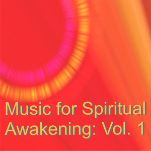 Music for Spiritual Awakening: Vol. 1