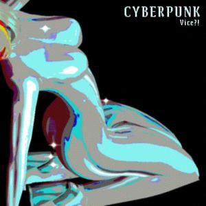 CYBERPUNK?!