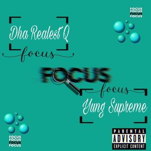 Focus(feat. Yung $upreme) (Explicit)