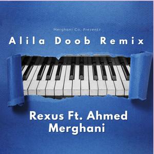 Alila Doob Remix (Rexus Ft. Ahmed Merghani) (Explicit)