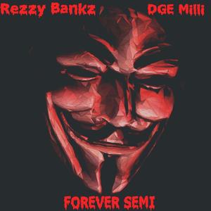 FOREVER SEMI (feat. DGE Milli) [Explicit]