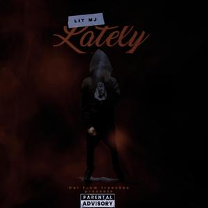 Lately (Explicit)