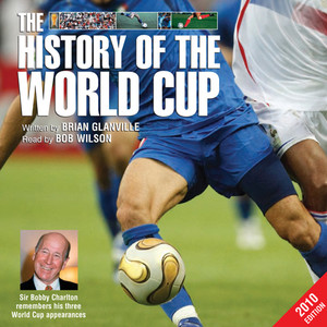 GLANVILLE, B.: History of the World Cup (The) - 2010 Edition