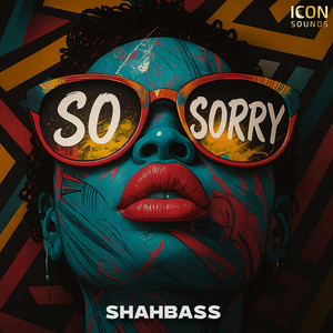 ShahBass - SO SORRY (Radio Edit)