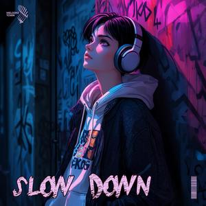 slow down (slowed + reverb)