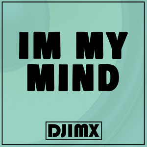 Im My Mind (Orginal Mix)