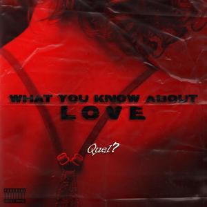 What You Know About Love (feat. MiLO) [Explicit]