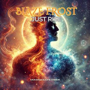 Just Rise (feat. Blaze Frost)