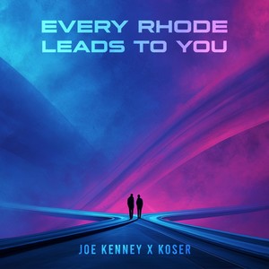 Every Rhode Leads to You