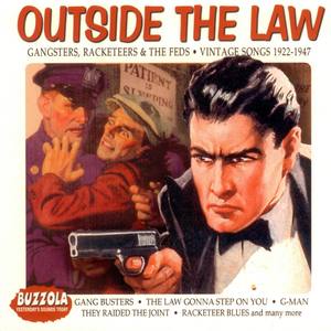 Outside The Law - Gangsters, Racketeers & The Feds - Vintage Songs 1922-1947