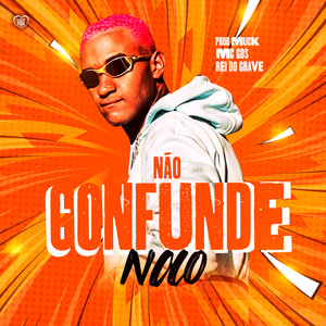 Não Confunde Não (Explicit)