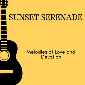 Sunset Serenade - Melodies of Love and Devotion