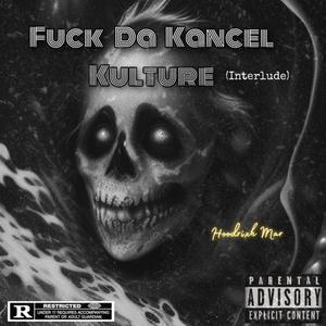 **** Da Kancel Kulture (Interlude) (Explicit)