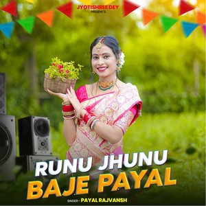 Runu Jhunu Baje Payal