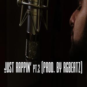 Just Rappin', Pt. 2 (Explicit)