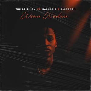 Wena Wedwa (feat. Karabo G & DeSporoh)