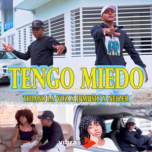 Tengo Miedo (feat. JpMusic & Neizer) [Explicit]