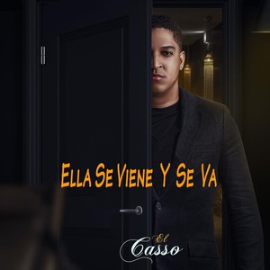 Ella Se Viene y Se Va
