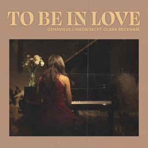 To Be In Love (feat. Clark Beckham) (Duet Version)