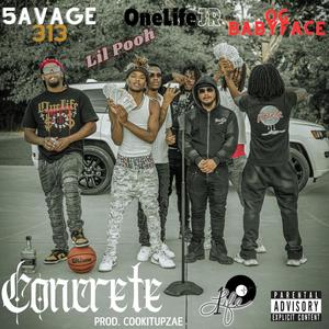 Concrete (feat. Lil Pooh, OneLife JR. & OG BabyFace) [Explicit]