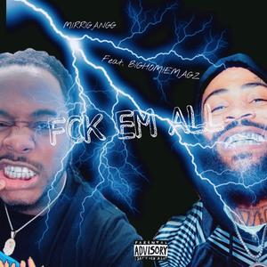 Fck Em All (feat. BigHomie Magz) [Explicit]