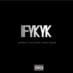 IFYKYK (feat. Don Wicc & Chase Bandz) [Explicit]