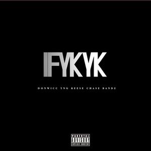 IFYKYK (feat. Don Wicc & Chase Bandz) (Explicit)