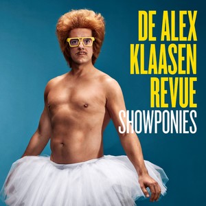 Showponies: De Alex Klaasen Revue (Live)