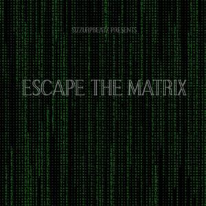 ESCAPE THE MATRIX (Explicit)