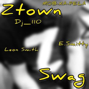 Ztown Swag (feat. Leon Smith & E.Smitty)