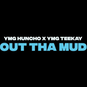 Out Tha Mud (feat. YMG Teekay) (Explicit)