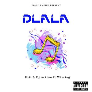 Dlala (feat. Dj Action & Wizraig)