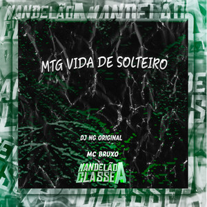 Mtg Vida de Solteiro (Explicit)