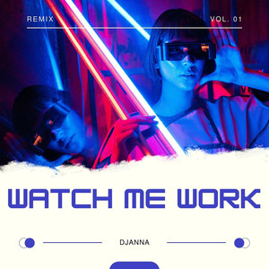 Watch Me Work (Remix)