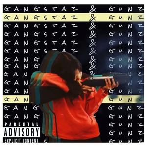 Gangstaz & Gunz (Explicit)