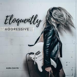 Eloquently Aggressive (Explicit)