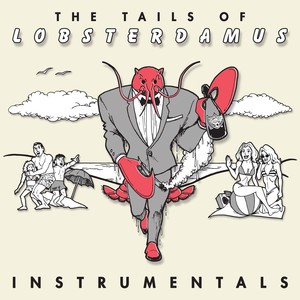 The Tails of Lobsterdamus (Instrumentals)