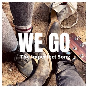 We Go(The Imperfect Song)