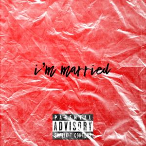 I'm married (Explicit)