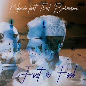 Just a Fool(feat. Trad Burmawi)