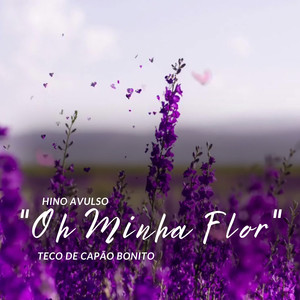 Hino Avulso - Oh Minha Flor (Remasterizado)