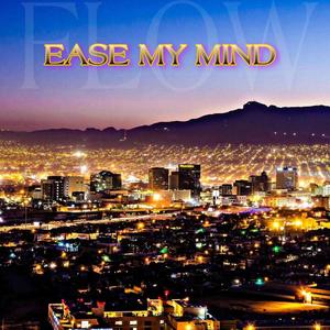 Ease My Mind (Explicit)