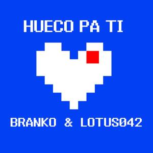 Hueco Pa Ti(feat. Lotus042) (Explicit)
